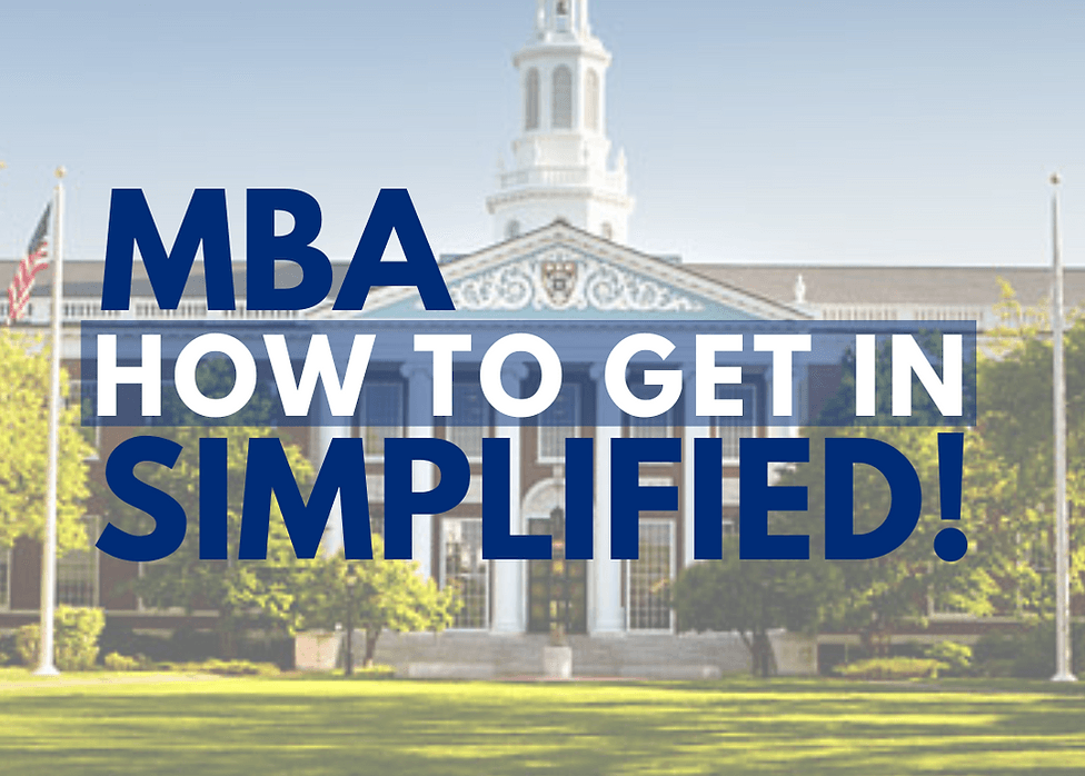 MBA How to get in SIMPLIFIED!